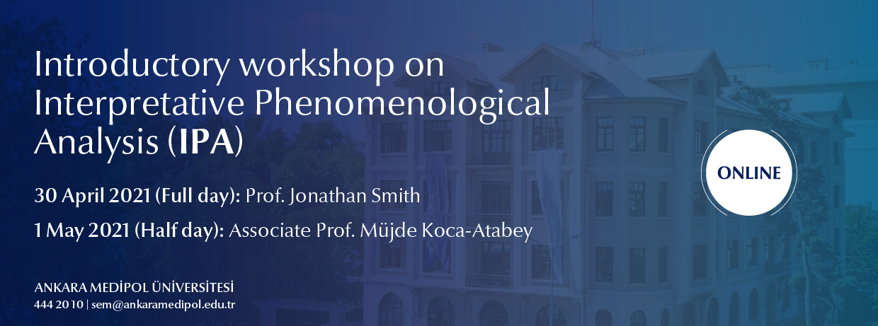 Introductory Workshop On Interpretatıve Phenomenologıcal Analysıs (IPA)