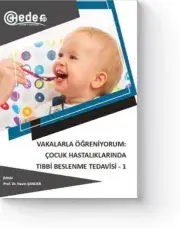 Vakalarla Öğreniyorum: Çocuk Hastalıklarında Tıbbi Beslenme Tedavisi-1 (1. Baskı)