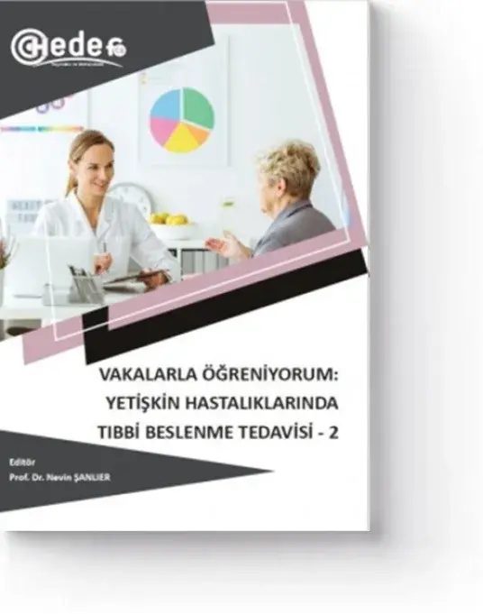 Vakalarla Öğreniyorum: Yetişkin Hastalıklarında Tıbbi Beslenme Tedavisi-2 (1. Baskı)