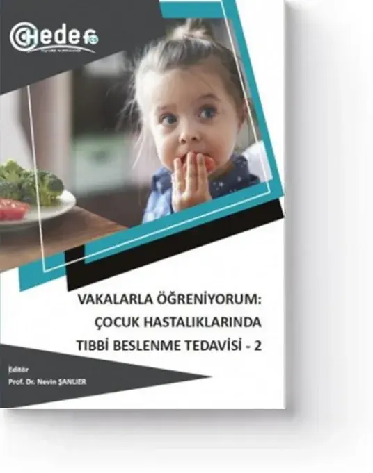 Vakalarla Öğreniyorum: Çocuk Hastalıklarında Tıbbi Beslenme Tedavisi-2 (1. Baskı)